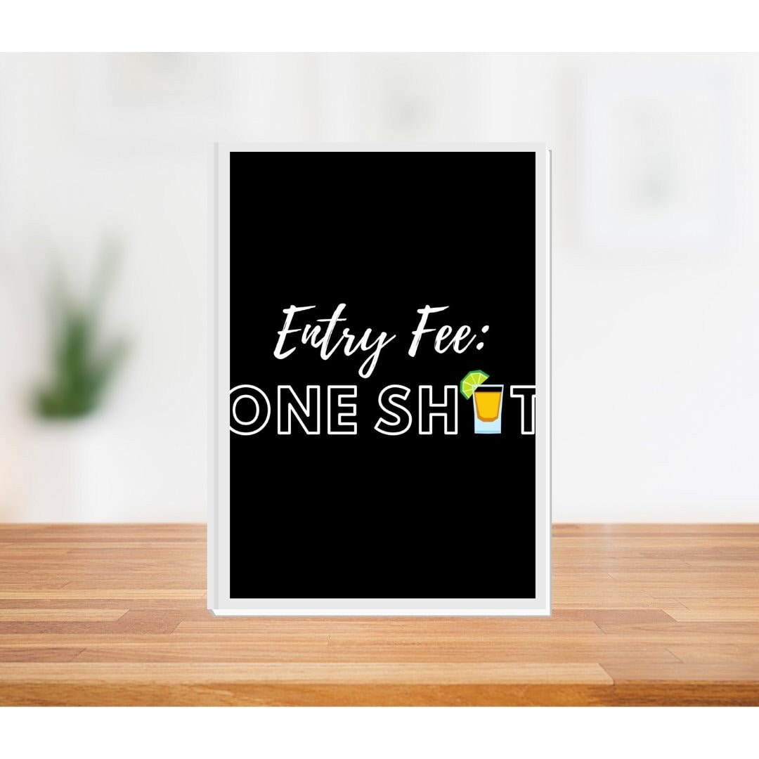 Entry Fee One Shot Printable Sign Etsy