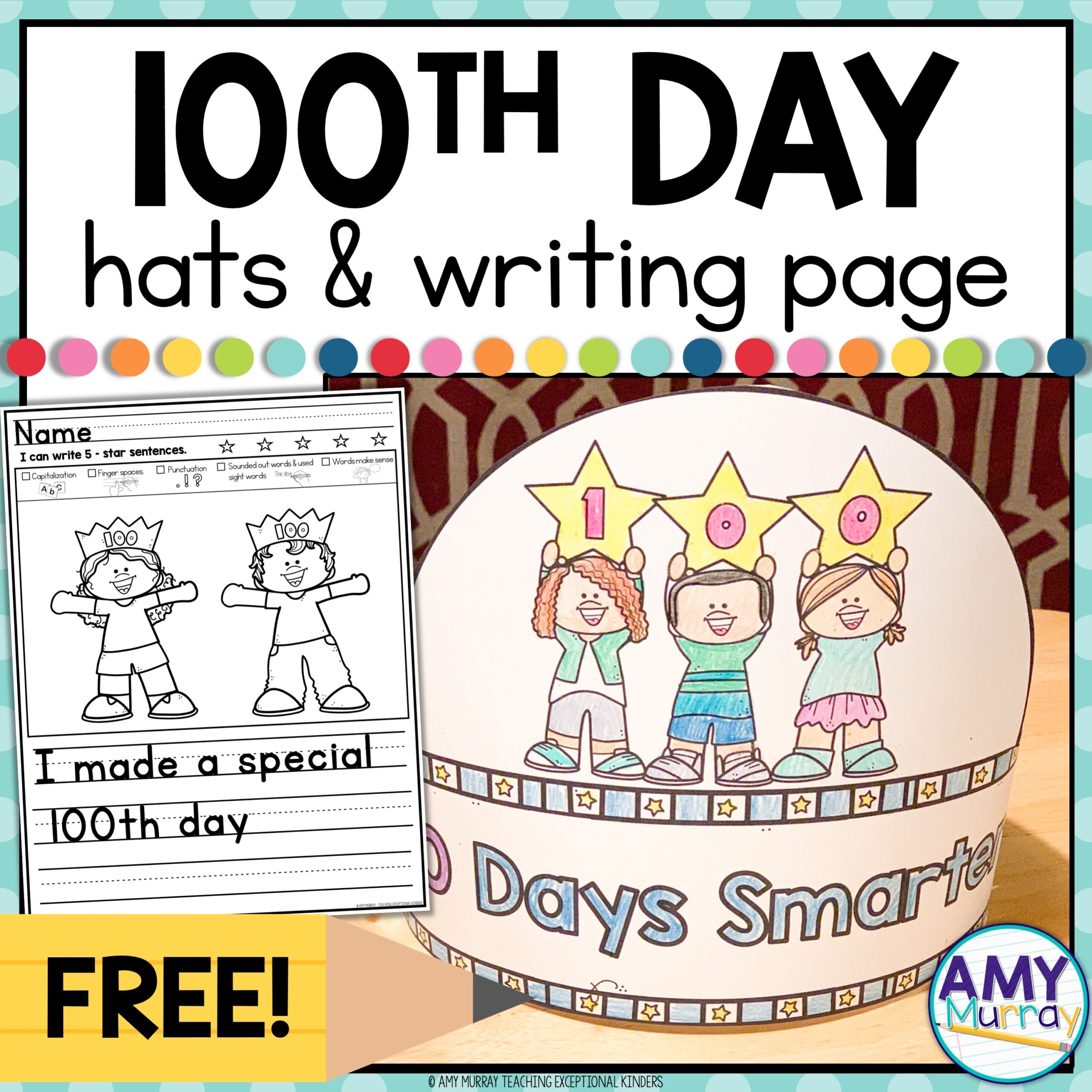 Free 100th Day Of School Hat And Writing Page Teaching Exceptional Kinders