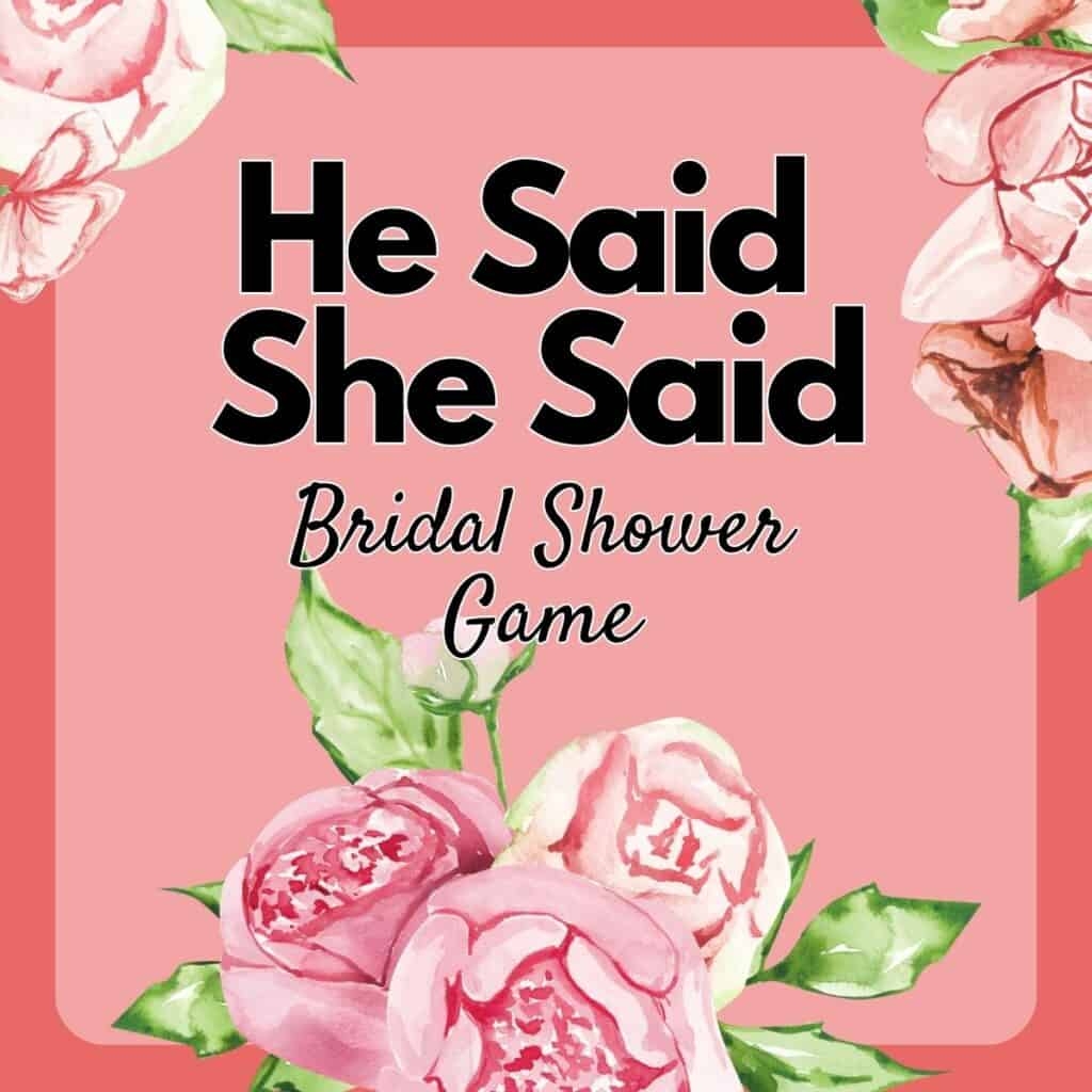 He Said She Said Bridal Shower Game Free Printable Party Ideas For Real People