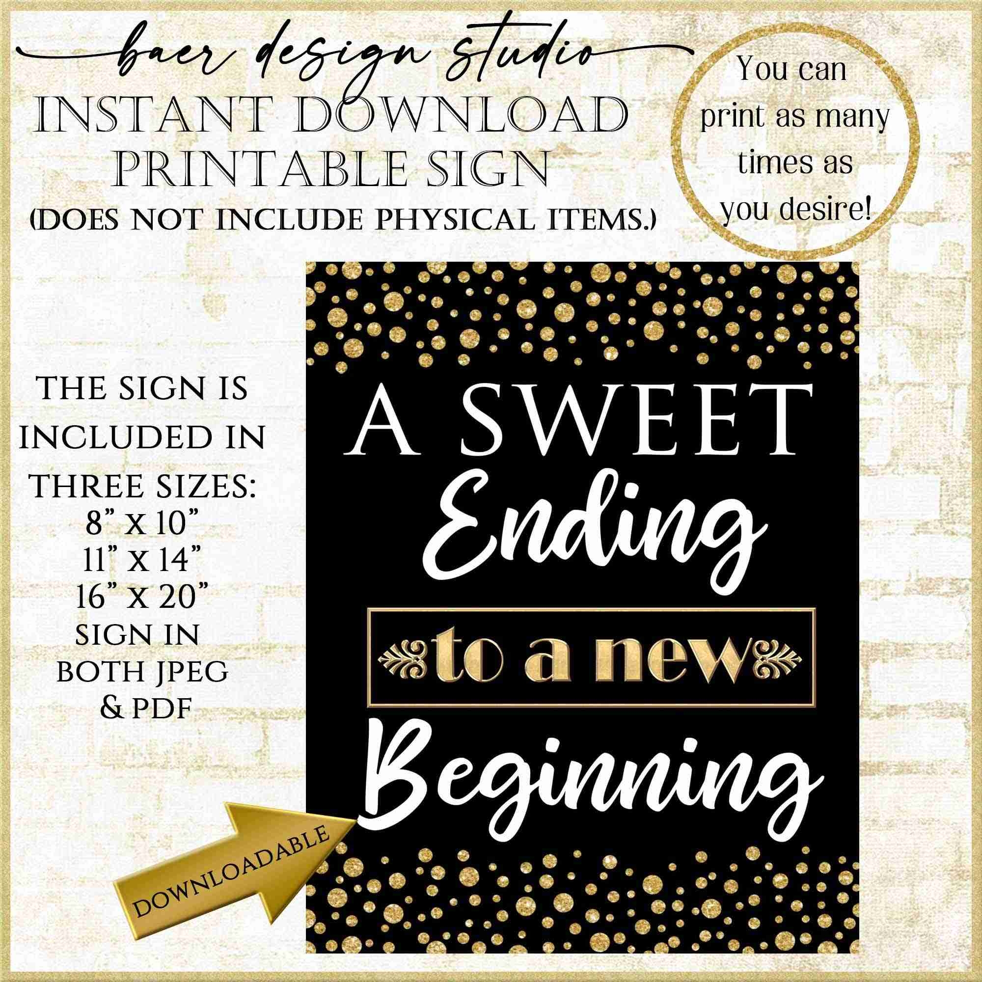 NEW A Sweet Ending Poster To A New Beginning Printable Sign For Parties 92921 Baer Design Studio