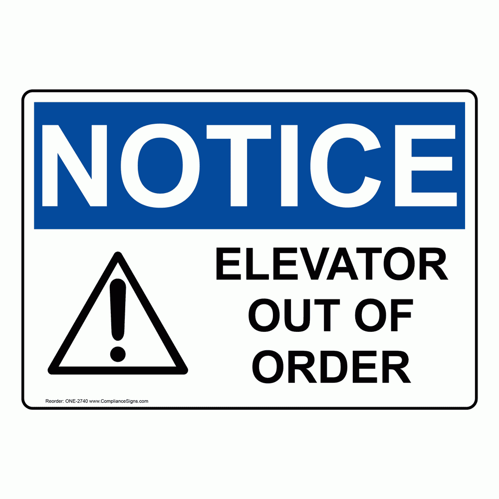 Notice Sign Elevator Out Of Order Sign OSHA