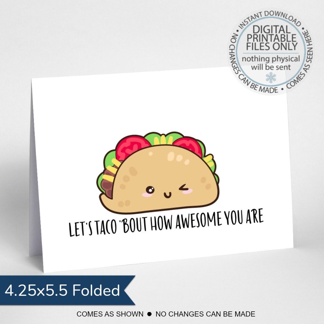 Printable Let s TACO Bout How Awesome You Are Funny Card Taco Greeting Card Thank You Funny Card Nerdy Pun Card Teacher Appreciation Etsy