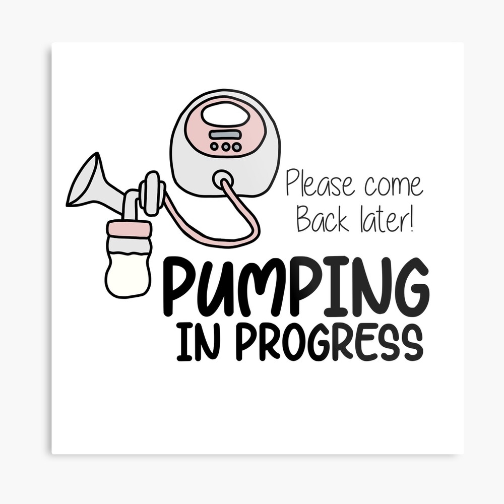 Pumping In Progress Do Not Enter Workplace Mom Breastfeeding Poster For Sale By DesignHope Redbubble