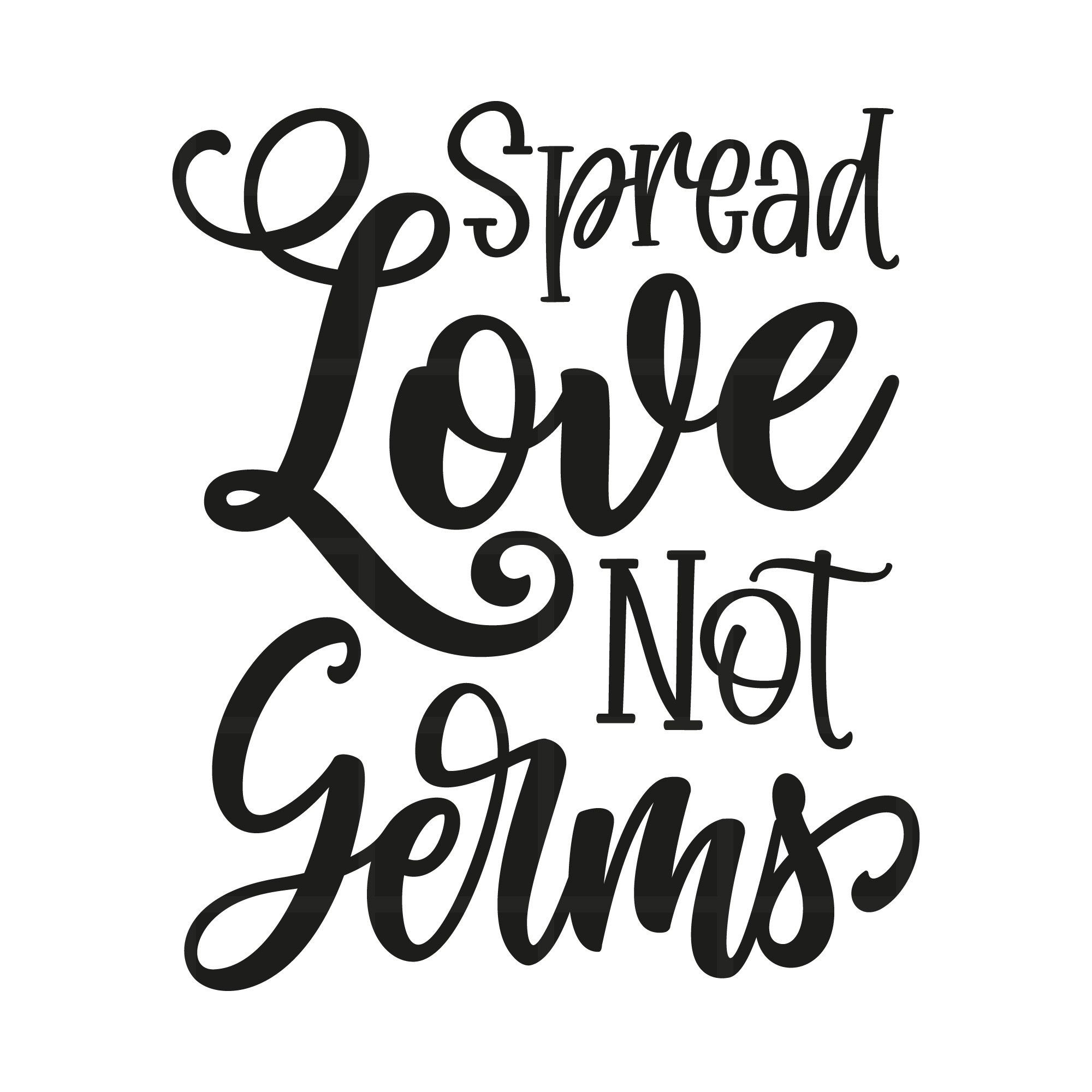 Spread Love Not Germs Svg Png Eps Pdf Cut Files Funny Quarantine Svg Bathroom Sayings Svg Cricut Silhouette Etsy Spread Love Cricut Sayings