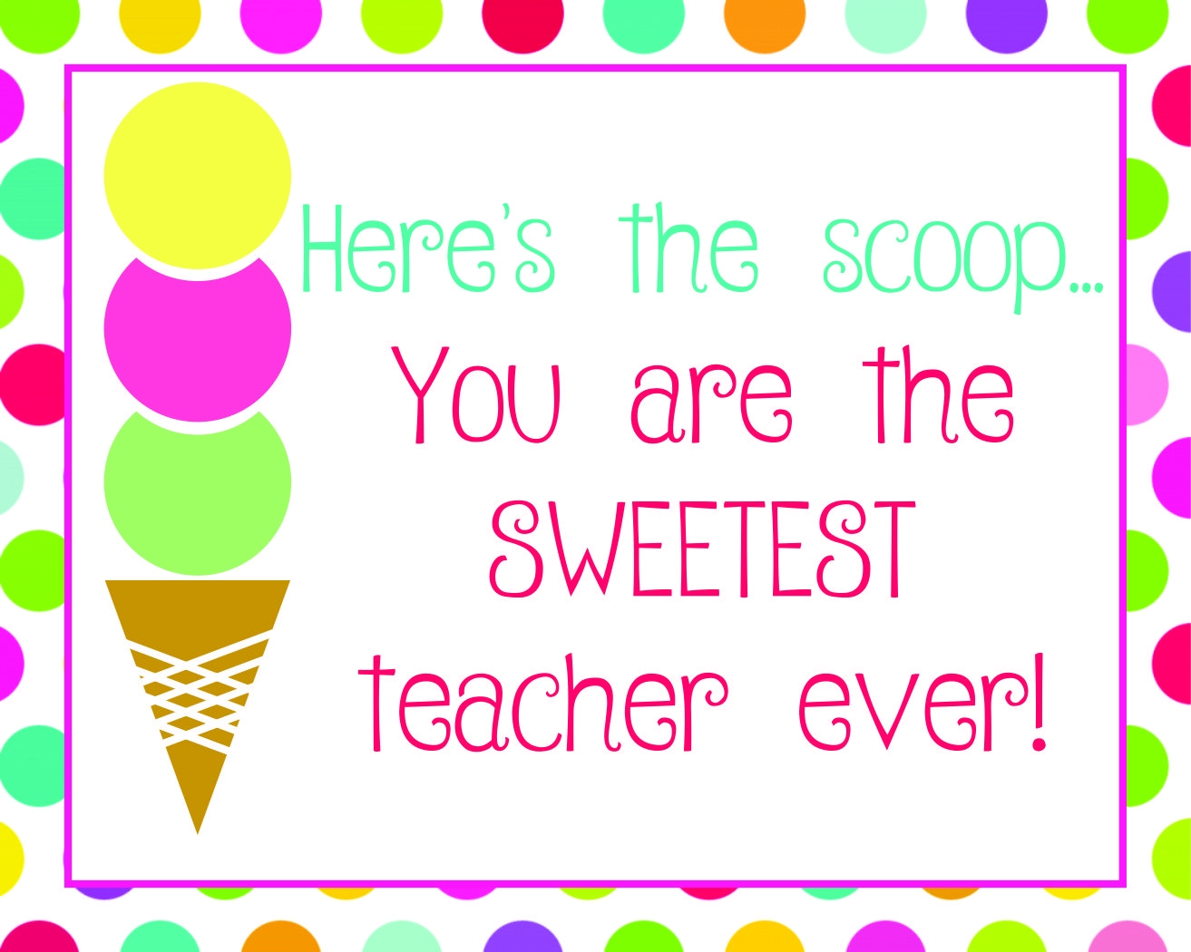 Teacher Appreciation Here s The Scoop Free Printable Teacher Appreciation Week Printables Teacher Appreciation Printables Teacher Appreciation Week Themes