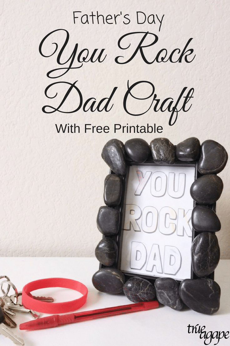 You Rock Dad Craft Father s Day Rock Craft True Agape
