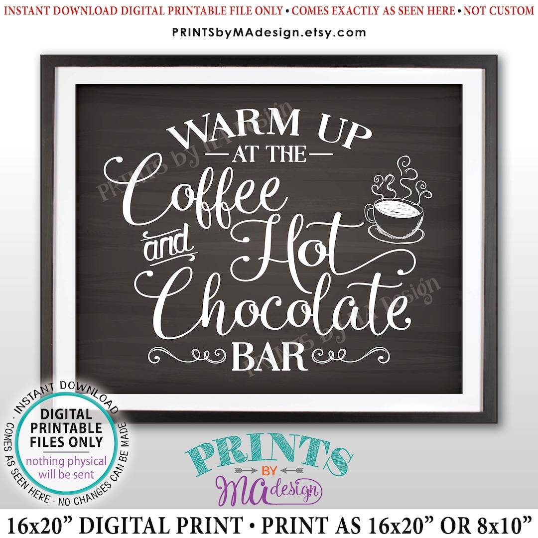 Coffee And Hot Chocolate Sign Warm Up At The Coffee Hot Chocolate Bar Coffee Sign PRINTABLE 8x10 16x20 Chalkboard Style Sign Id Etsy