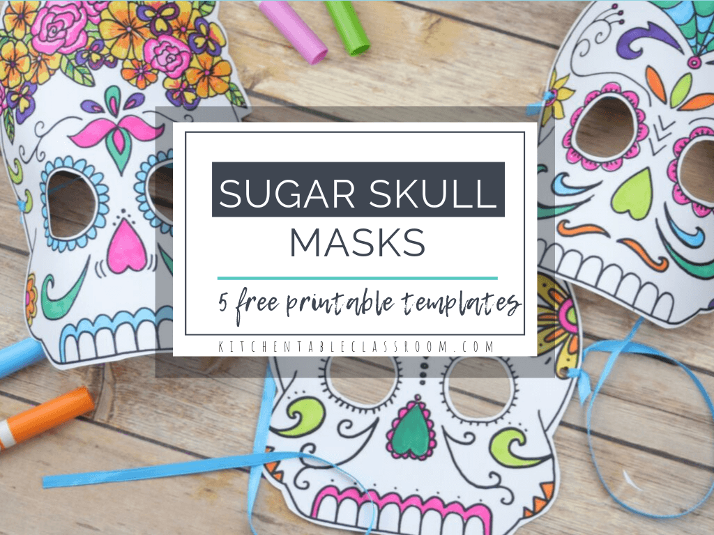 Day Of The Dead Masks Free Printable Sugar Skull Masks The Kitchen Table Classroom