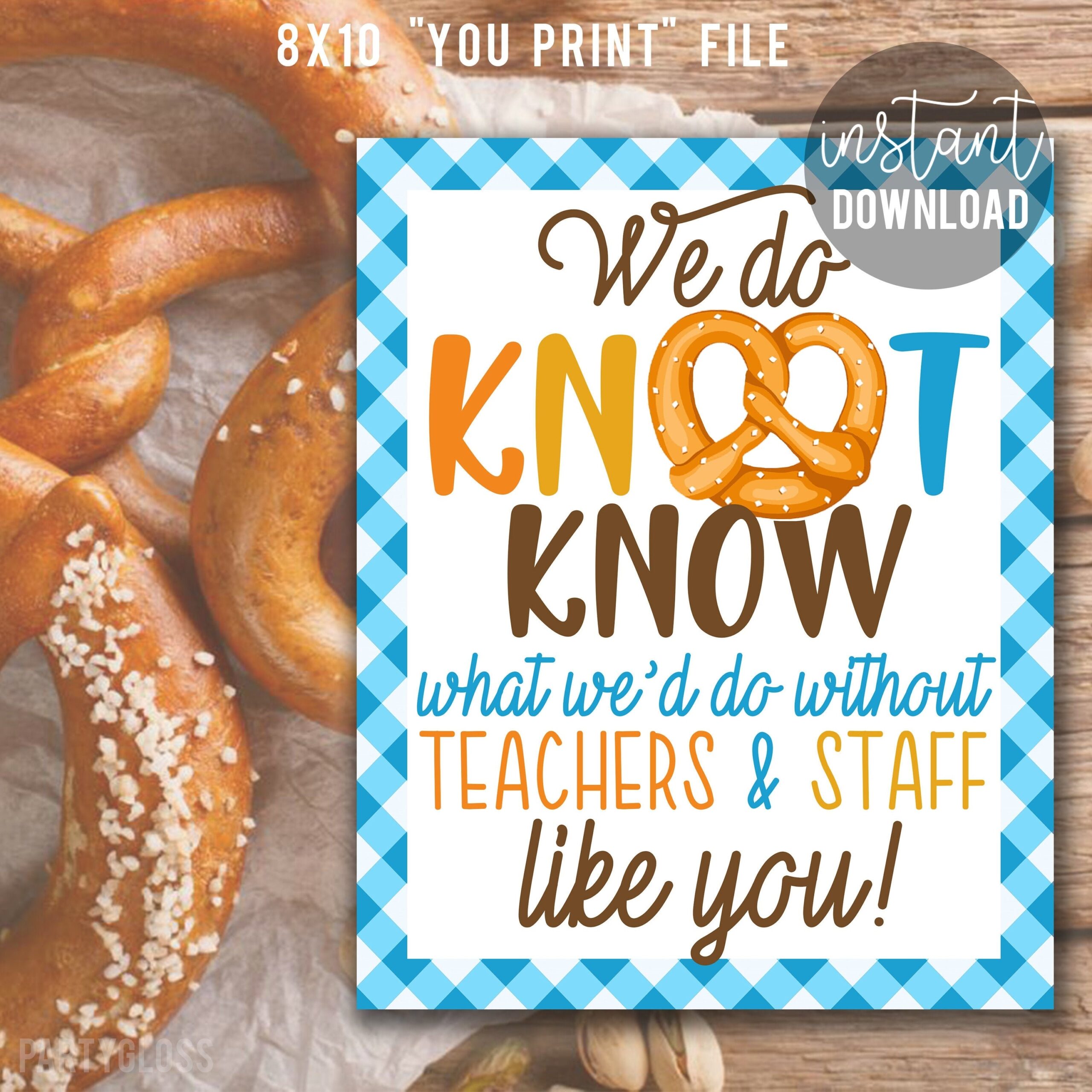 Pretzel We Do Knot Know What We d Do Without Teachers And Staff Like You Appreciation 8x10 Print Sign Pretzels Teacher Week PTO PTA Office Etsy