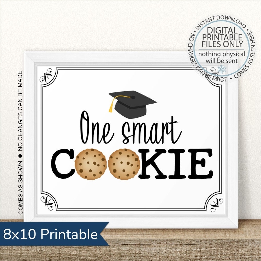 Printable One Smart Cookie Graduation Party Sign Graduation Cookie Bar Sign Graduation Party Sign Sweet Treat High School Kindergarten Etsy
