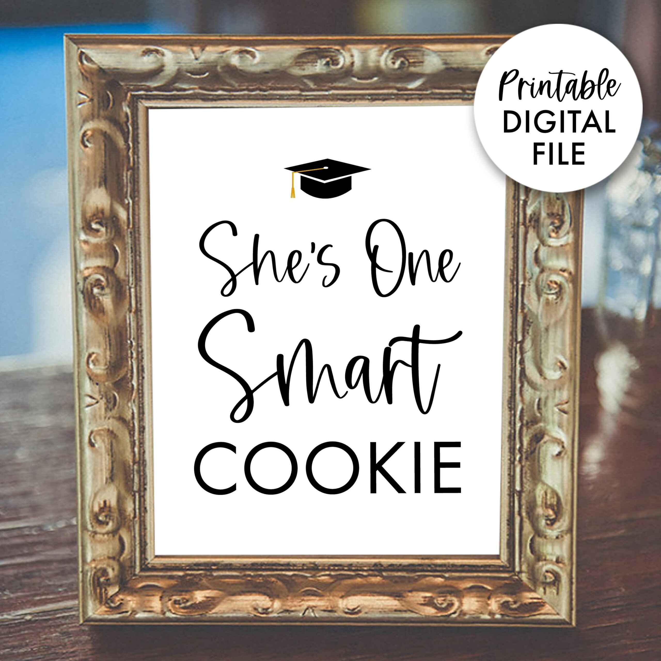 She s One Smart Cookie Sign PRINTABLE Graduation Sign Instant Download Graduation Party Sign Class Of 2022 Sign Grad Party Decorations Etsy