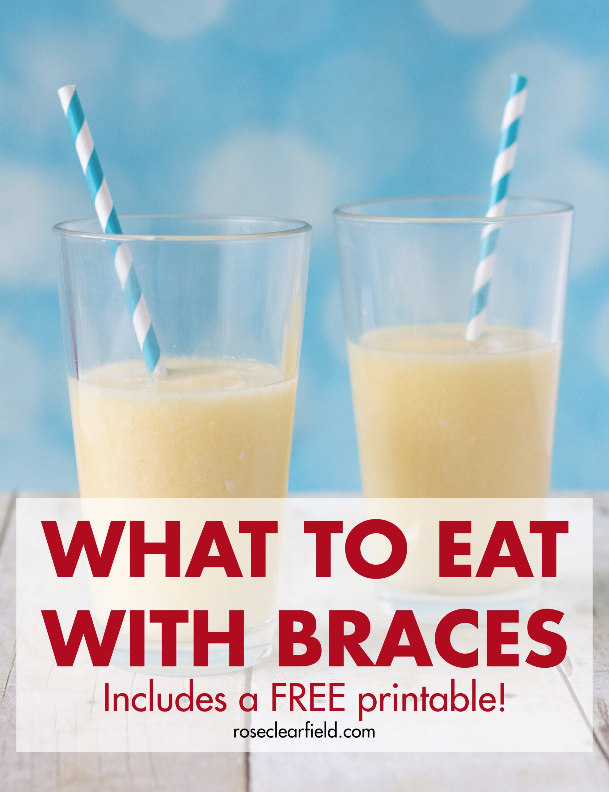 What To Eat With Braces Includes A FREE Printable Rose Clearfield